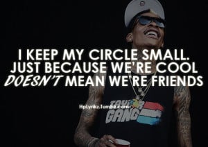 ... circle small. Just because we’re cool DOESN’T mean we’re friends