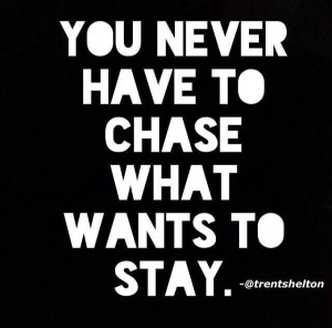 No need to chase