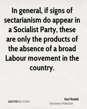 In general, if signs of sectarianism do appear in a Socialist Party ...