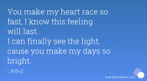 Go Back > Gallery For > You Make My Heart Race Quotes