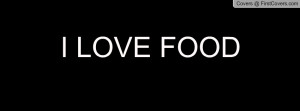 LOVE FOOD Profile Facebook Covers