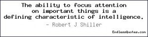 The ability to focus attention on important things is a defining ...
