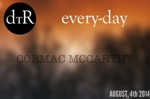 Cormac McCarthy is one of my favorite authors and I keep quotes from ...