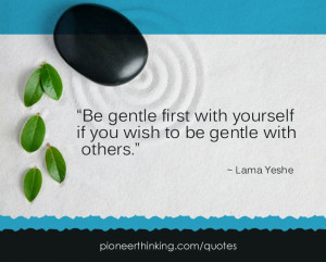 ... Self, gently to avoid resistance, with compassionate self-acceptance