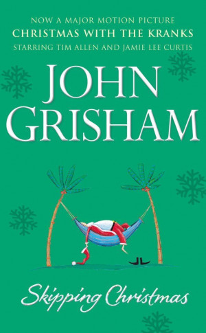 Skipping Christmas: Christmas with The Kranks by John Grisham