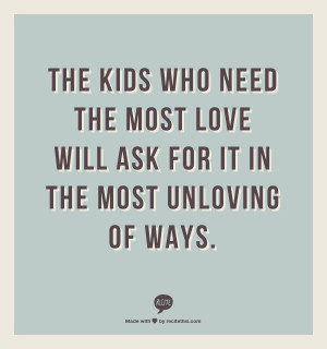 quotes_the kids who need the most love