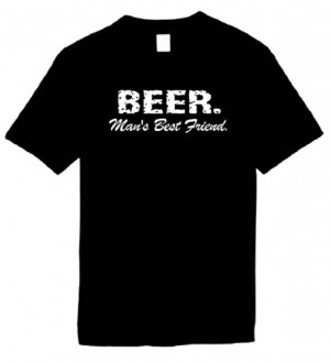Shirts (BEER Man's Best Friend.) Humorous Slogans Comical Sayings ...