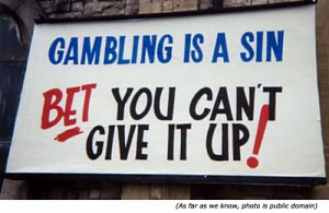 Hilarious signs: Gambling is a sin, bet you can't give it up!