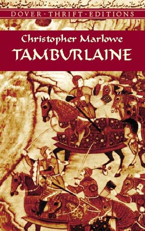 Start by marking “Tamburlaine” as Want to Read: