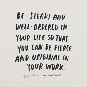 ... work” | #quote by Gustave Flaubert | #lettering by Eva Jorgensen