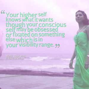 Quotes Picture: your higher self knows what it wants though your ...
