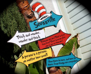 SEUSSVILLE/Cat in the Hat QUOTES....Whimsical signs for any occasion