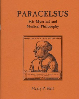 ... Paracelsus, His Mystical and Medical Philosophy” as Want to Read