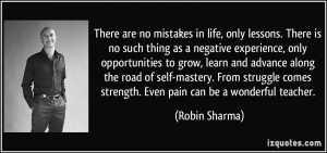 There are no mistakes in life, only lessons. There is no such thing as ...