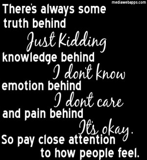 ... emotion behind I don't care, and pain behind I'm okay. Source: http
