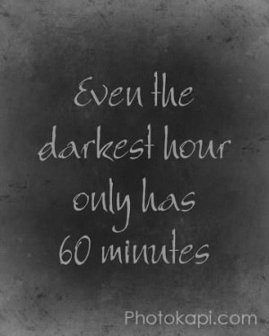 darkest hour...