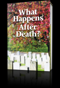 Bible really teaches about life beyond the grave. What Happens After ...