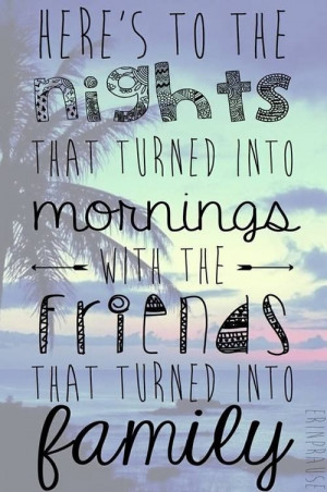 Summer nights, friends to family - quote