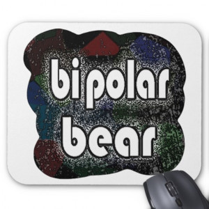 bipolar_bear_funny_sayings_by_mudge_studios_mousepad ...
