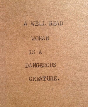 ebb & flow :: a well read woman is a dangerous creature.