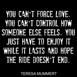 You can't force love
