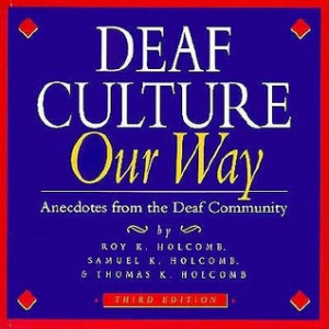 Start by marking “Deaf Culture: Our Way: Anecdotes from the Deaf ...