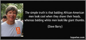 The simple truth is that balding African-American men look cool when ...
