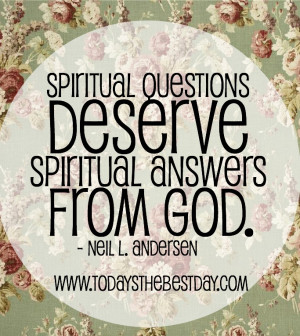 Spiritual questions deserve spiritual answers from god