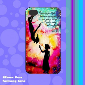 Peter Pan and Wendy Quotes iphone 4,4s,5,5s,5c samsung galaxy s3,s4 ...