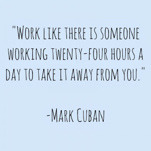 Quotes by Mark Cuban; Work hard quotes from Mark Cuban