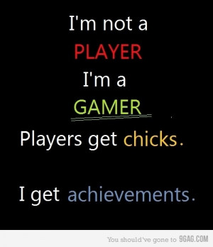 Not A Player,I'm a gamer! gamers, gaming, geek humor, pc geeks ...