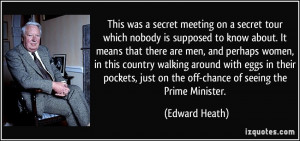 This was a secret meeting on a secret tour which nobody is supposed to ...