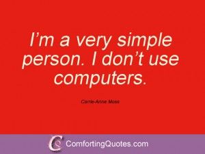 wpid-quotation-from-carrie-anne-moss-im-a-very-simple.jpg