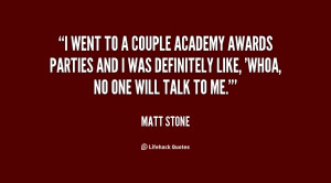 quote-Matt-Stone-i-went-to-a-couple-academy-awards-109217_1.png