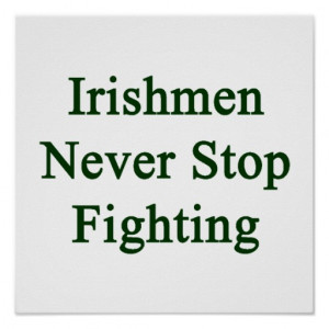Irishmen Never Stop Fighting Posters