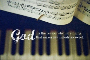 God is the reason why I'm singing