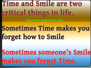 Time and smile are two critical things in life Sometimes time makes ...