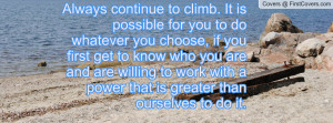 Always continue to climb. It is possible Profile Facebook Covers