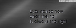 ever notice how what the hell is always the right answer. , Pictures