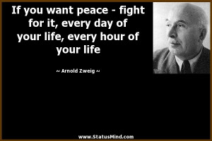 ... life, every hour of your life - Arnold Zweig Quotes - StatusMind.com