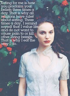 ... eloquent quote from natalie portman about her choice to be vegetarian