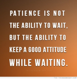 patience quotes keep a good attitude quotes joyce meyers quotes