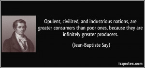 Opulent, civilized, and industrious nations, are greater consumers ...