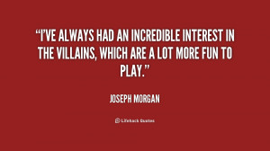 Joseph Morgan Quotes