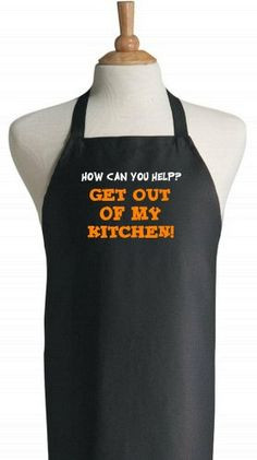 Get Out Of My Kitchen Aprons With Funny Sayings by CoolAprons, $14.95
