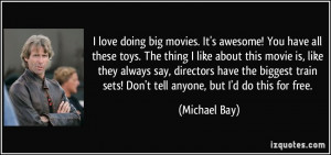 ! You have all these toys. The thing I like about this movie is, like ...