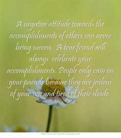 negative attitude towards the accomplishments of others can never ...