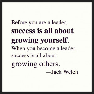 ... , success is all about growing others.