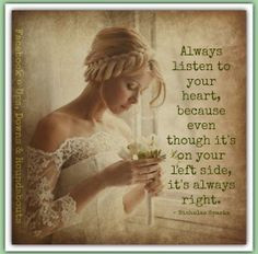 ... always right. ~Nicholas Sparks quote ~ from Facebook Ups, Downs and