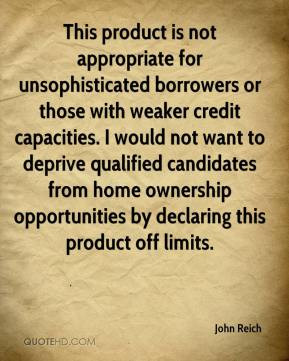 ... not want to deprive qualified candidates from home ownership